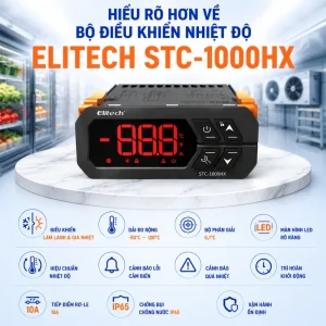 Hiểu rõ hơn về bộ điều khiển nhiệt độ Elitech STC-1000HX