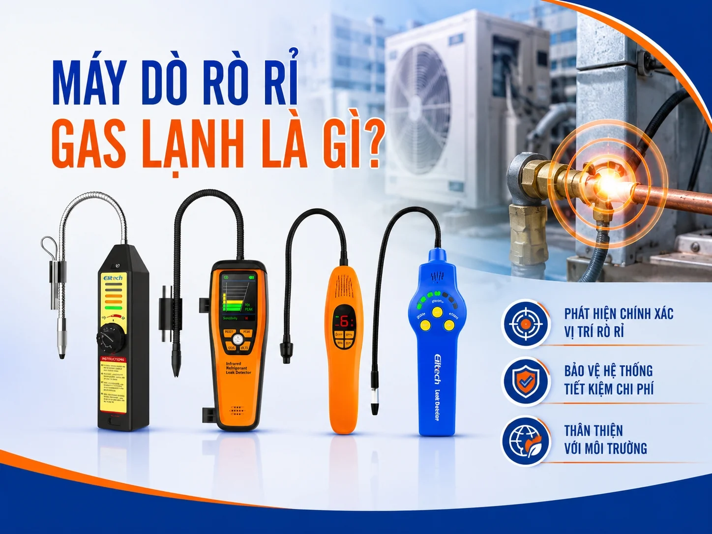 Hiểu rõ hơn về máy dò rò rỉ gas lạnh