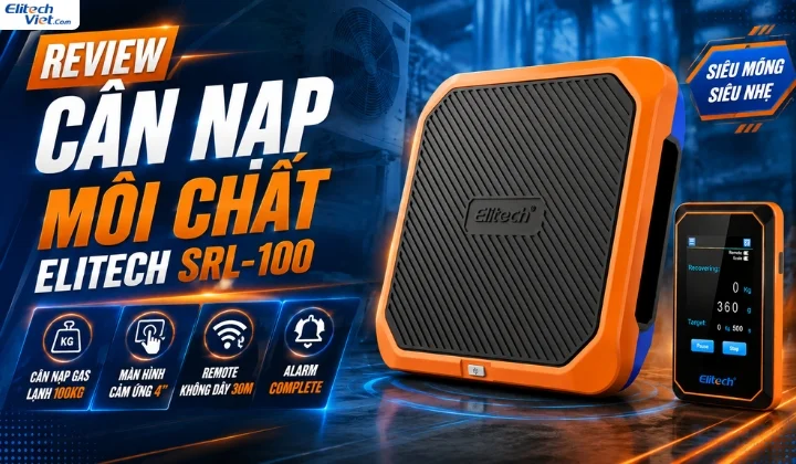 Review cân nạp môi chất Elitech SRL 100
