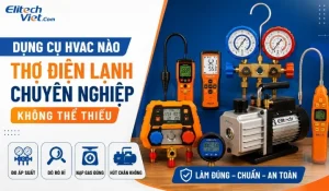 Dụng cụ HVAC nào không thể thiếu