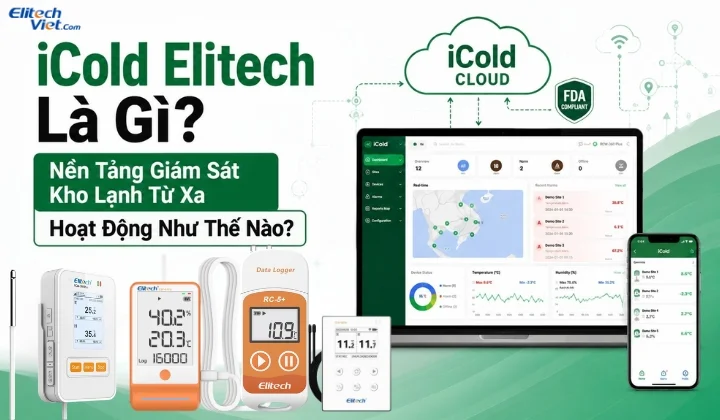 iCold Elitech Là Gì? Nền Tảng Giám Sát Kho Lạnh Từ Xa