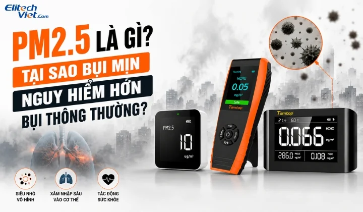 PM2.5 là gì? Tại sao bụi mịn nguy hiểm hơn bụi thông thường?